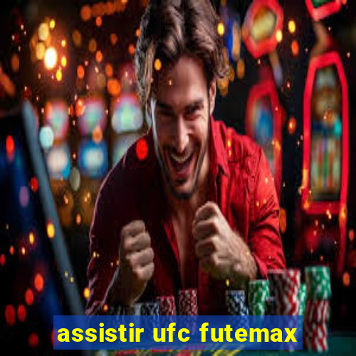 assistir ufc futemax